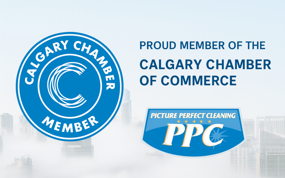 Why Picture Perfect Cleaning Joined the Calgary Chamber of Commerce — and What It Means for Calgary Businesses